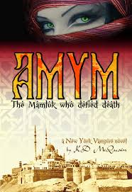 ARC- AMYM: The Mamluk Who Defied Death (New York Vampire, #1.5)